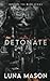 Detonate (Beneath the Mask #2)