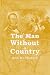 The Man Without a Country and Its History by Edward Everett Hale