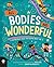 All Bodies Are Wonderful: A...