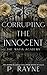 Corrupting the Innocent (Th...