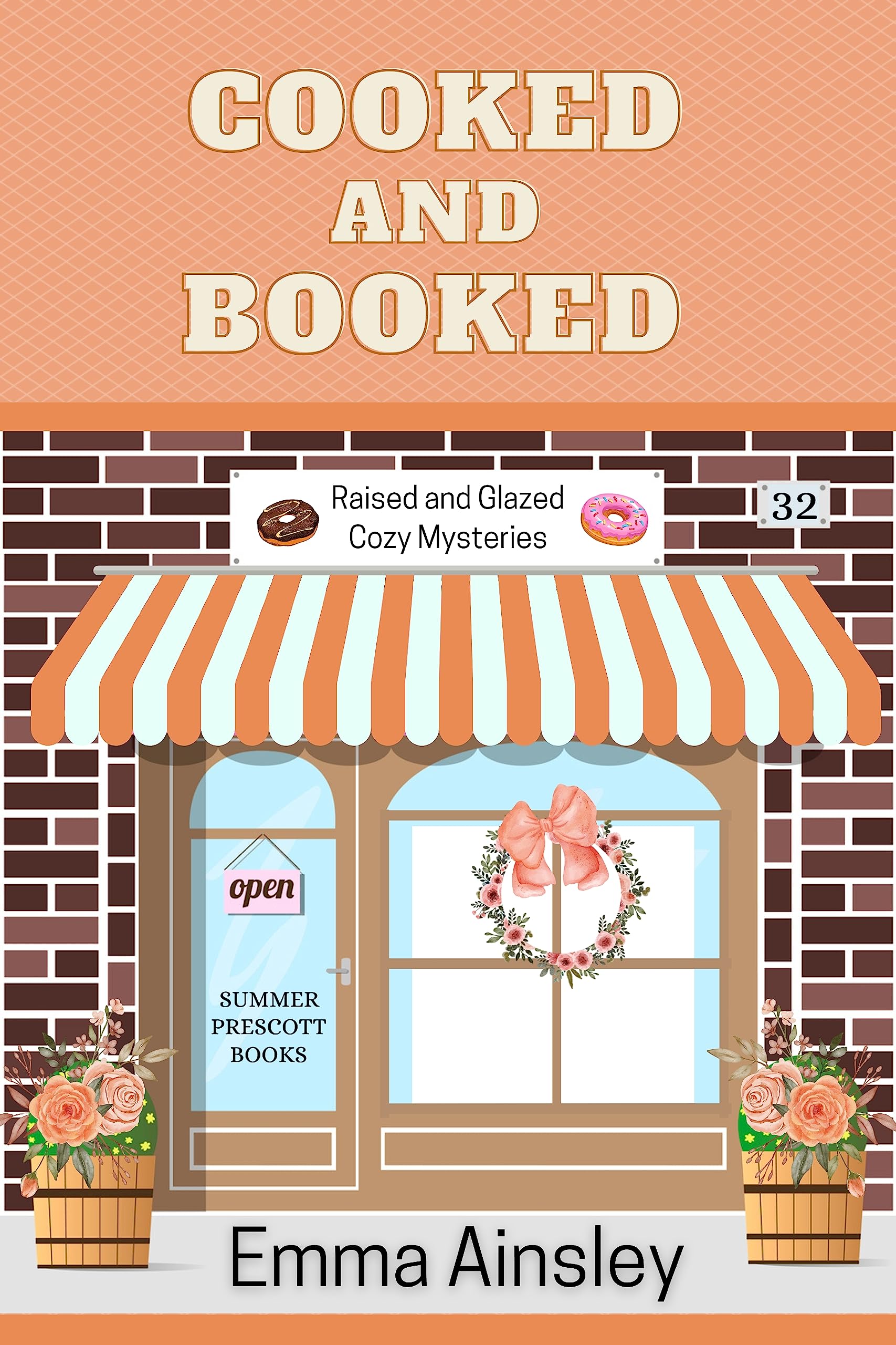 Cooked and Booked (Raised and Glazed Cozy Mysteries Book 32)