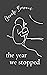 The Year We Stopped: Poems
