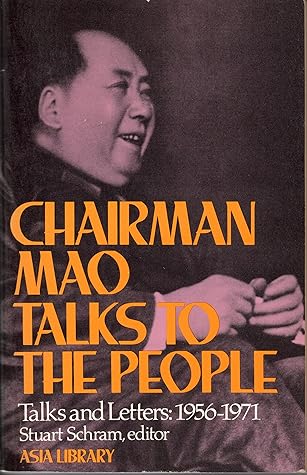 Chairman Mao Talks to the People: Talk and Letters: 1956-1971