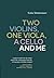 Two Violins, A Viola, One Cello and Me