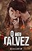 O Meu Talvez