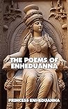 The Poems Of Enheduanna by Priestess Enheduanna