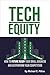 Tech Equity: How to Future Ready Your Small Business and Outperform Your Competition (Technology Management for SMBs Book 2)