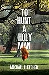 To Hunt a Holy Man
