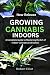 GROWING CANNABIS INDOORS: A...