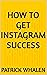 How to get Instagram Success