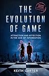 The Evolution of Game: Attraction and Affection in the Age of Information, Second Edition