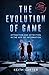 The Evolution of Game: Attraction and Affection in the Age of Information, Second Edition
