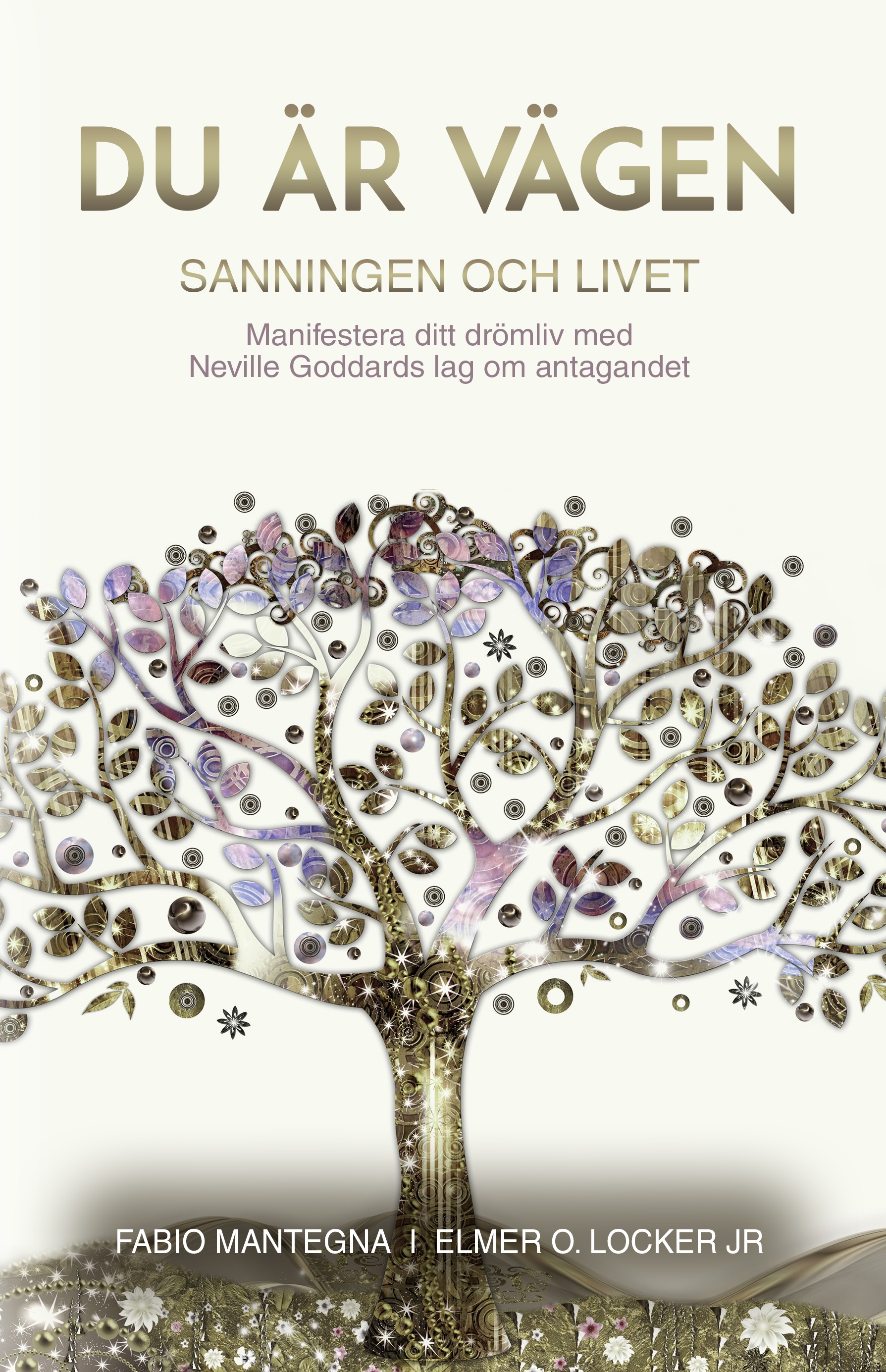 Du är Vägen: Manifestera ditt drömliv med Neville Goddards lag om antagandet - Neville Goddard Bok | Manifestar | Manifestationer | Manifesteren Böcker ... om attraktion | på svenska (Swedish Edition)