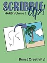 Scribble Up! Hard Volume 1: Boost Creativity, Drawing Fun, and Inspire Artistic Ideas - Different than a How-to Drawing or Coloring Book - Great for Children and Adults.