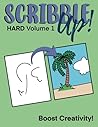Scribble Up! Hard Volume 1: Boost Creativity, Drawing Fun, and Inspire Artistic Ideas - Different than a How-to Drawing or Coloring Book - Great for Children and Adults.