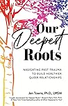 Our Deepest Roots...