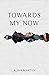 Towards My Now (The Men Of The Clan Book 2)