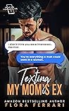 Texting My Moms Ex