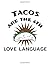 Tacos Are The 6th Love Lang...