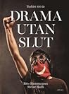 Drama utan slut :...