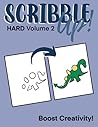 Scribble Up! Hard Volume 2: Boost Creativity, Drawing Fun, and Inspire Artistic Ideas - Different than a How-to Drawing or Coloring Book - Great for Children and Adults.