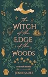 The Witch at the Edge of the Woods by Jenni Sauer