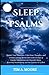 Sleep Psalms: Master Your E...