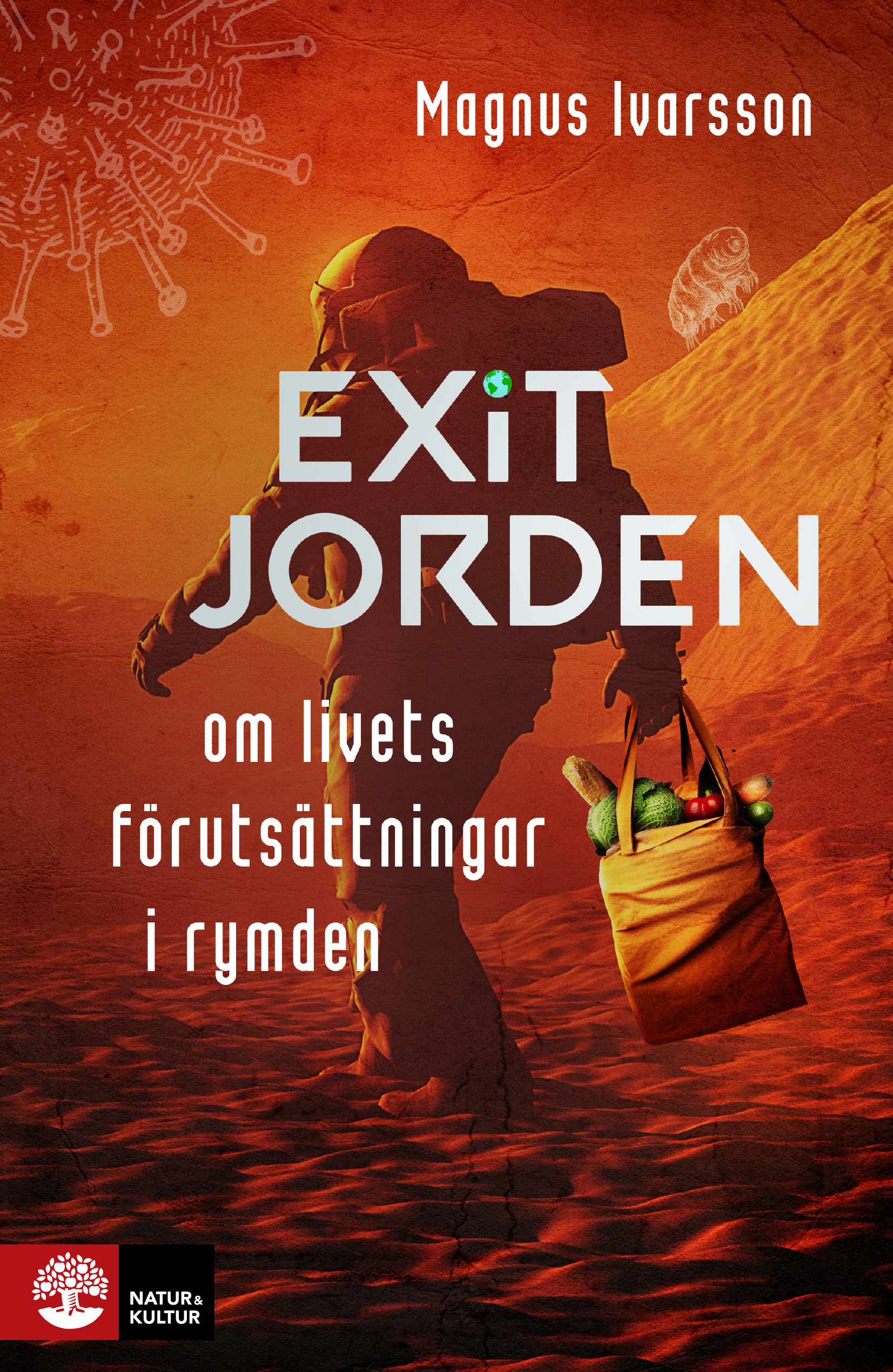 Exit Jorden : Om livets förutsättningar i rymden (Hardcover)