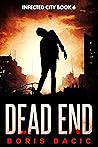 Dead End (Infected City, #6)