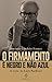 O Firmamento é Negro e Não ...