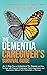The Dementia Caregiver's Su...
