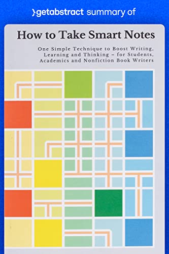 Summary of How to Take Smart Notes by Sönke Ahrens: One Simple Technique to Boost Writing, Learning and Thinking – for Students, Academics and Nonfiction Book Writers (Kindle Edition)