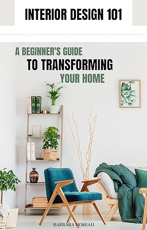Interior Design 101 by Barbara  Moreau