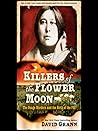 Killers of the Flower Moon by David Grann