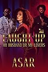 Caught Up by Asar