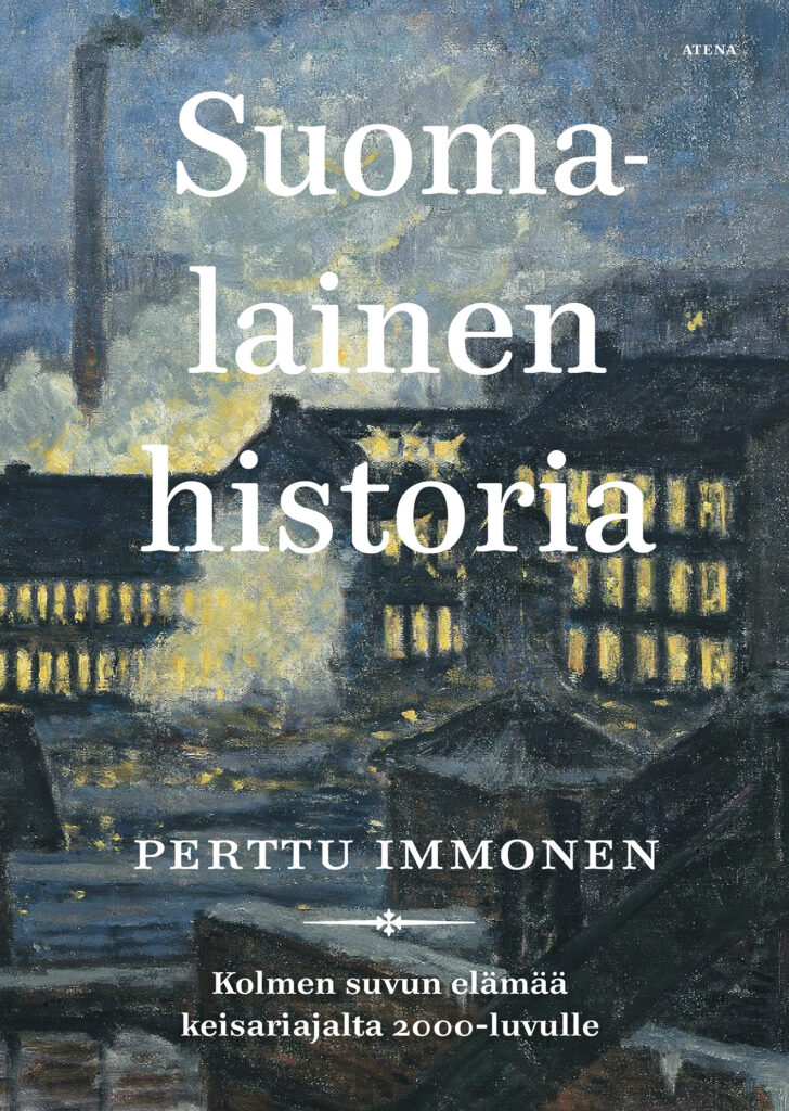 Suomalainen historia : kolmen suvun elämää keisariajalta 2000-luvulle (Hardcover)