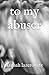 to my abuser
