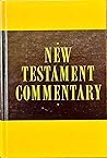 New Testament Commentary: Exposition of I and II Thessalonians, I and II Timothy and Titus