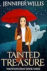 Tainted Treasure (Haunted Coast Book 3) Tainted Treasure (Haunted Coast Book 3)