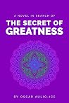 The Secret of Greatness The Secret of Greatness
