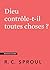 Dieu contrôle-t-il toutes choses ?: Questions cruciales (French Edition)