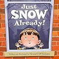 Just SNOW Already!