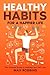 Healthy Habits for a Happie...