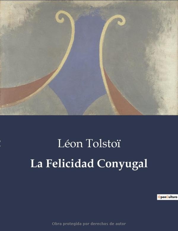 La Felicidad Conyugal (Spanish Edition)