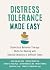 Distress Tolerance Made Easy: Dialectical Behavior Therapy Skills for Dealing with Intense Emotions in Difficult Times