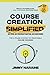 Course Creation Simplified by Jimmy Naraine