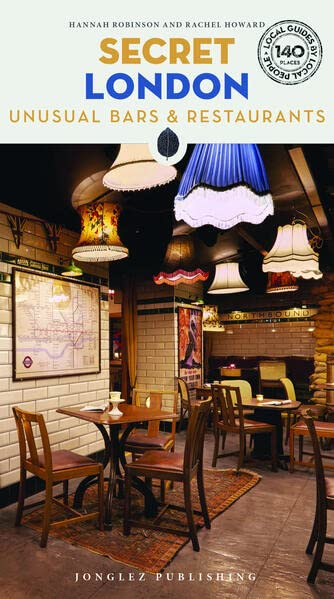 Secret London - Unusual Bars & Restaurants ('Secret' guides)