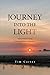 JOURNEY INTO THE LIGHT by Tim Carter JOURNEY INTO THE LIGHT by Tim Carter