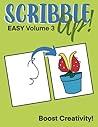 Scribble Up! Easy Volume 3: Boost Creativity, Drawing Fun, and Inspire Artistic Ideas - Different than a How-to Drawing or Coloring Book - Great for Children and Adults.