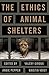 The Ethics of Animal Shelters by Valéry Giroux